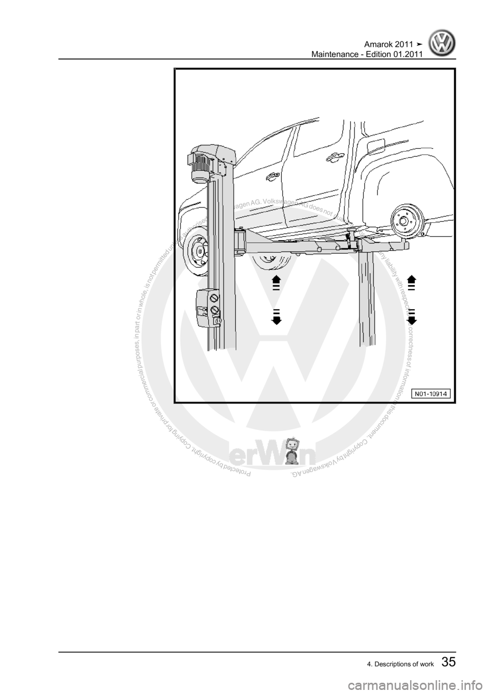 VOLKSWAGEN AMAROK 2010  Service Manual Protected by copyright. Copying for private or commercial purposes, in partor in whole, is not permitted unless authorised by Volkswagen AG. Volkswagen AG does notguarantee or accept any liability wit