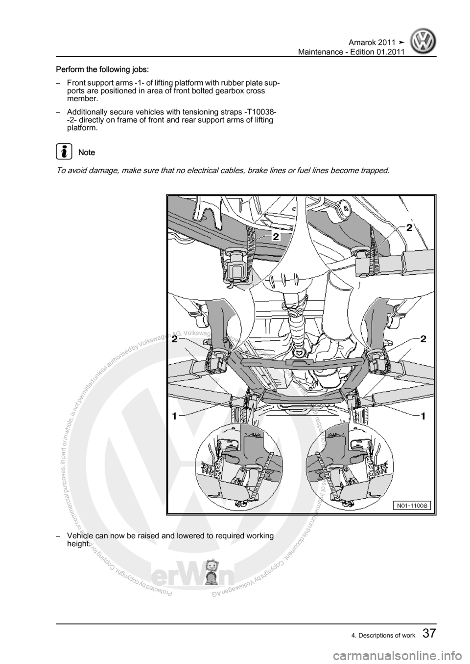 VOLKSWAGEN AMAROK 2010  Service Manual Protected by copyright. Copying for private or commercial purposes, in partor in whole, is not permitted unless authorised by Volkswagen AG. Volkswagen AG does notguarantee or accept any liability wit