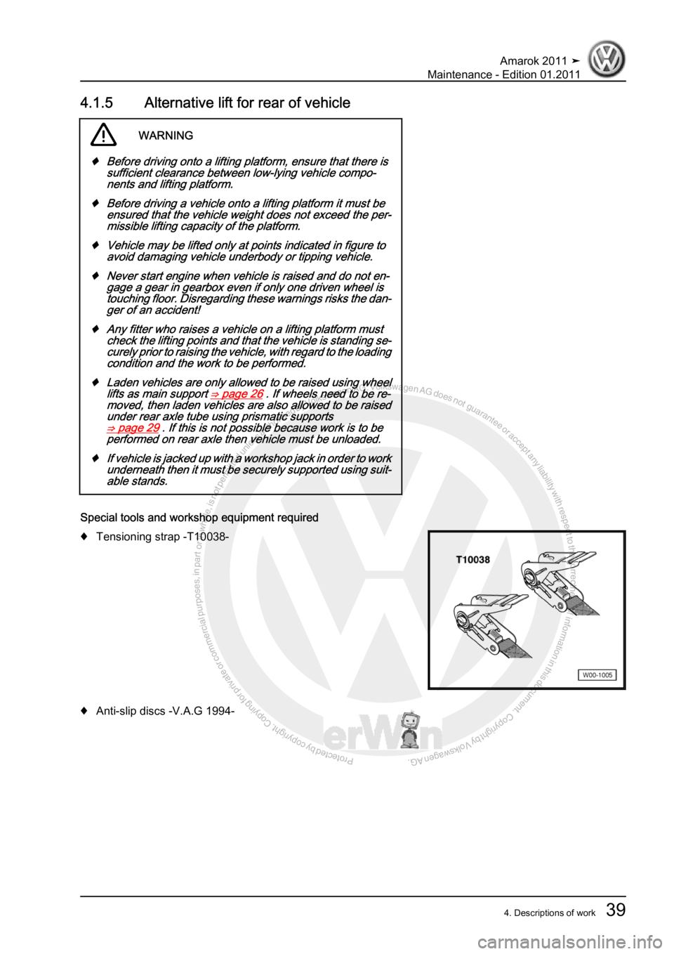 VOLKSWAGEN AMAROK 2010  Service Manual Protected by copyright. Copying for private or commercial purposes, in partor in whole, is not permitted unless authorised by Volkswagen AG. Volkswagen AG does notguarantee or accept any liability wit