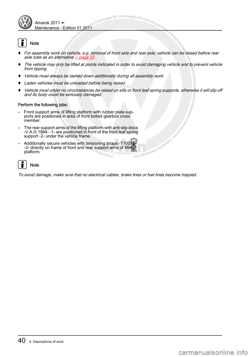 VOLKSWAGEN AMAROK 2010  Service Manual Protected by copyright. Copying for private or commercial purposes, in partor in whole, is not permitted unless authorised by Volkswagen AG. Volkswagen AG does notguarantee or accept any liability wit