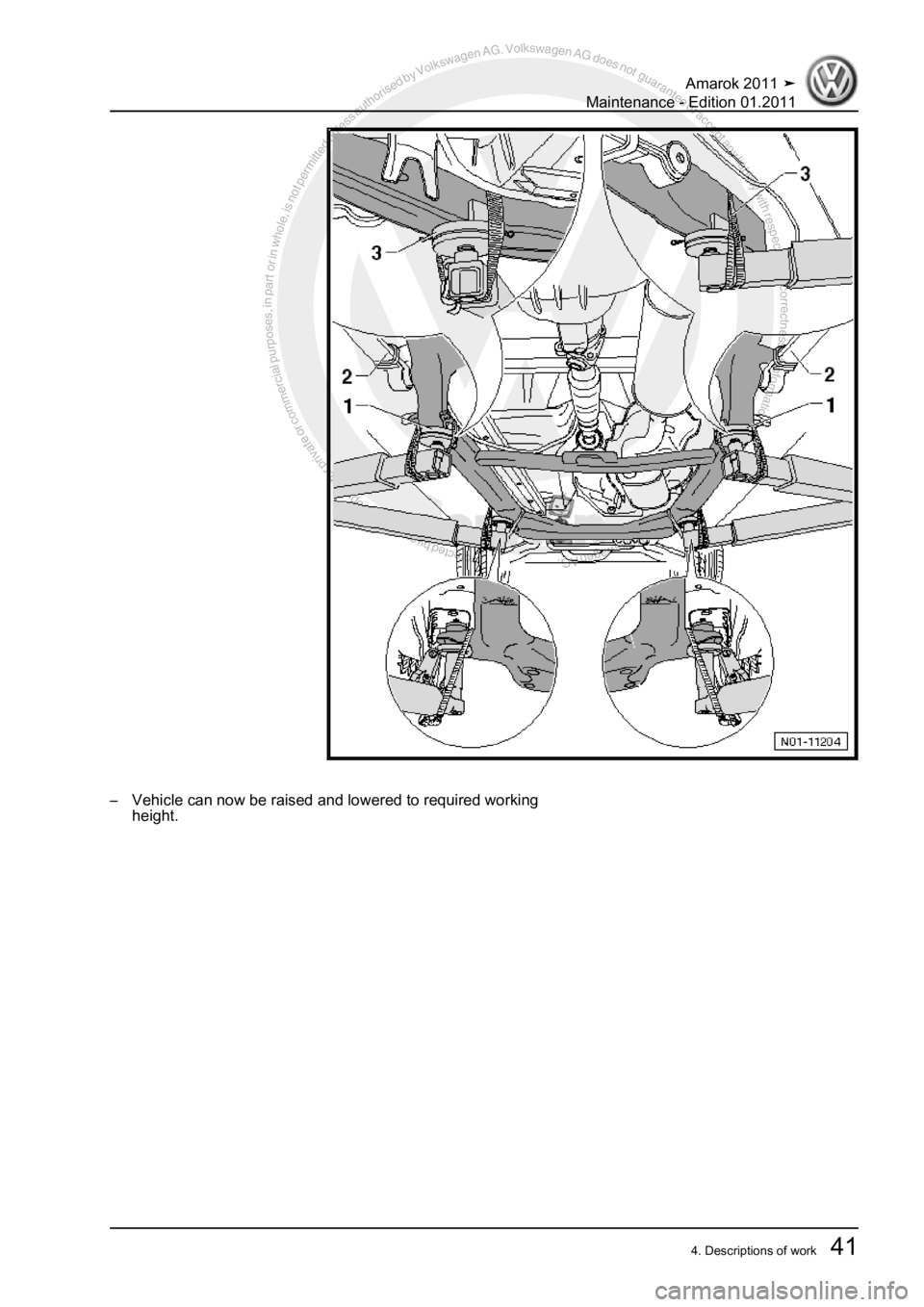 VOLKSWAGEN AMAROK 2010  Service Manual Protected by copyright. Copying for private or commercial purposes, in partor in whole, is not permitted unless authorised by Volkswagen AG. Volkswagen AG does notguarantee or accept any liability wit