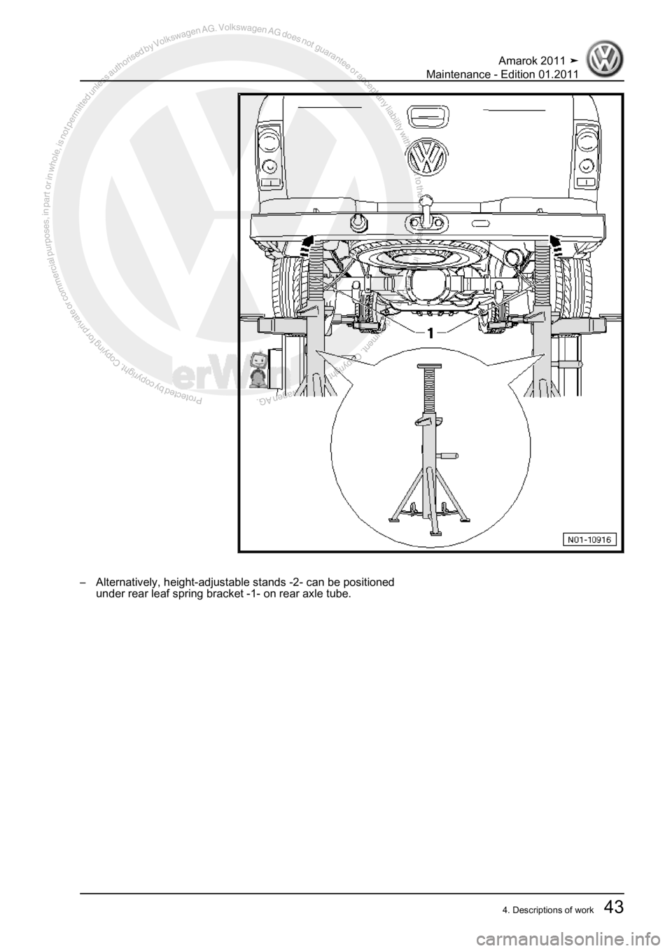 VOLKSWAGEN AMAROK 2010  Service Manual Protected by copyright. Copying for private or commercial purposes, in partor in whole, is not permitted unless authorised by Volkswagen AG. Volkswagen AG does notguarantee or accept any liability wit