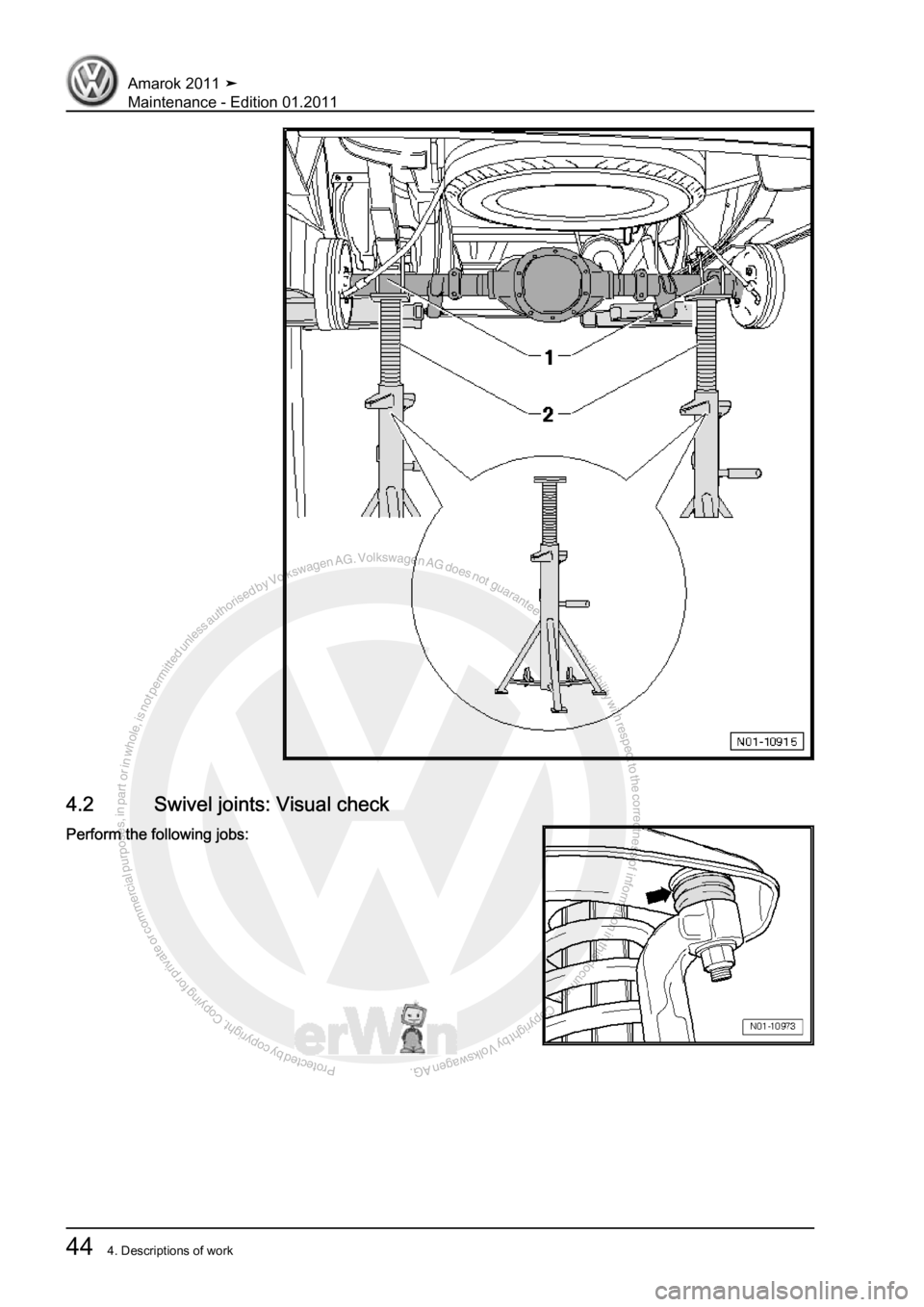 VOLKSWAGEN AMAROK 2010  Service Manual Protected by copyright. Copying for private or commercial purposes, in partor in whole, is not permitted unless authorised by Volkswagen AG. Volkswagen AG does notguarantee or accept any liability wit