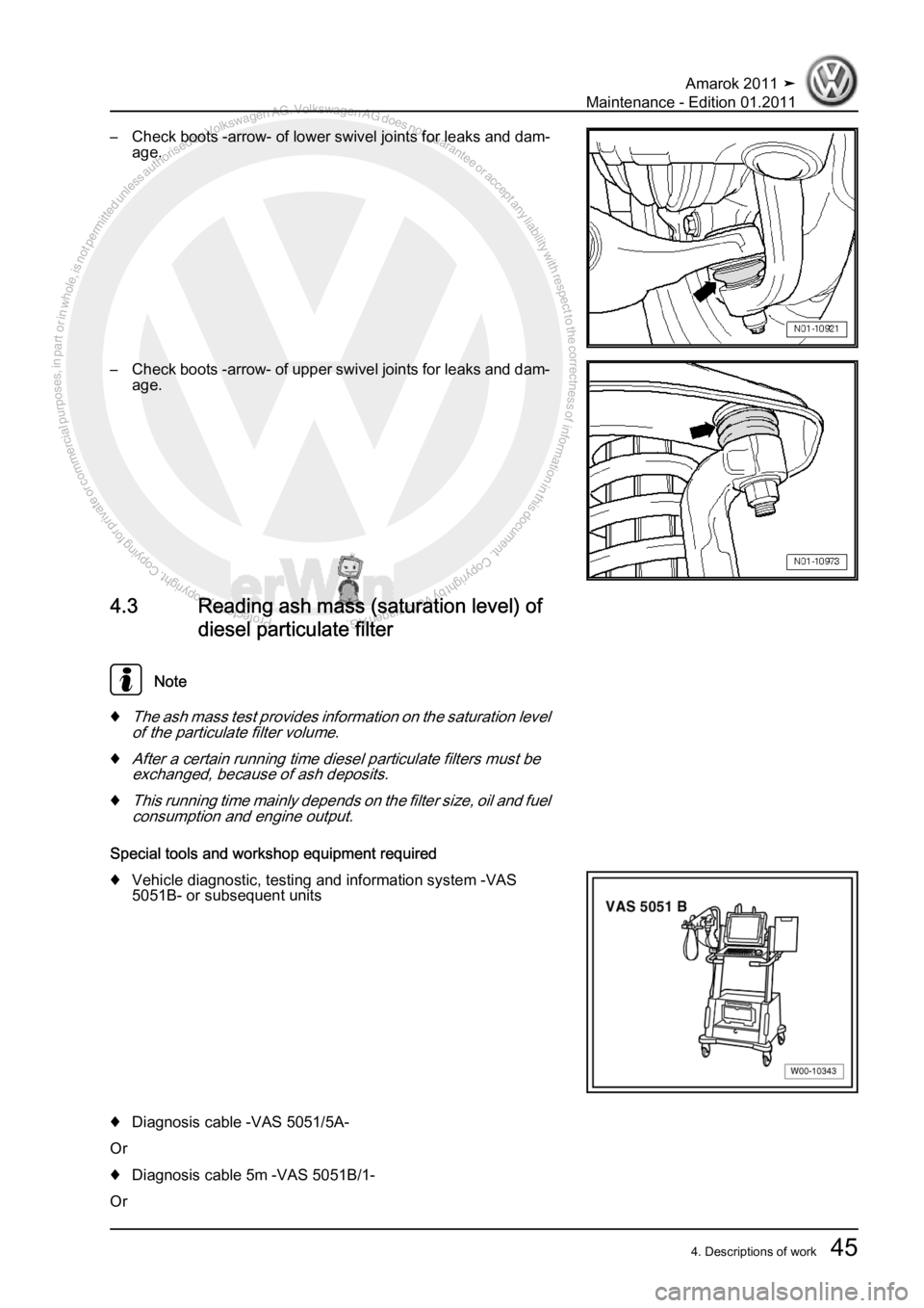 VOLKSWAGEN AMAROK 2010  Service Manual Protected by copyright. Copying for private or commercial purposes, in partor in whole, is not permitted unless authorised by Volkswagen AG. Volkswagen AG does notguarantee or accept any liability wit