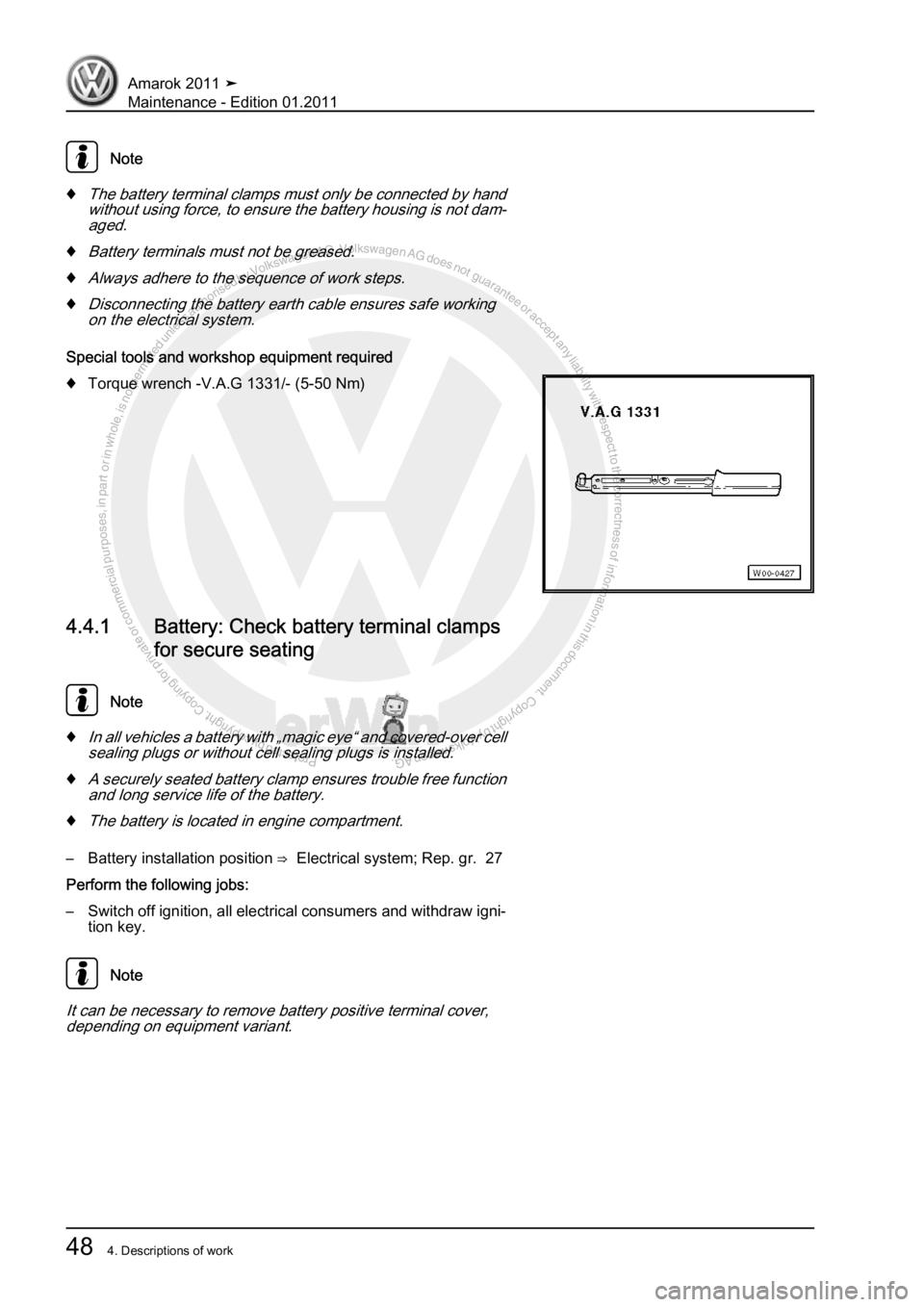 VOLKSWAGEN AMAROK 2010  Service Manual Protected by copyright. Copying for private or commercial purposes, in partor in whole, is not permitted unless authorised by Volkswagen AG. Volkswagen AG does notguarantee or accept any liability wit