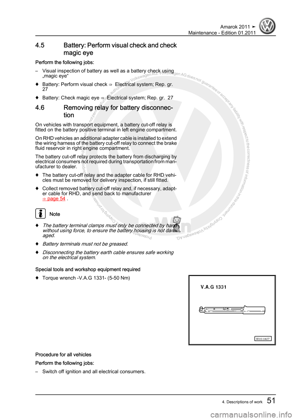 VOLKSWAGEN AMAROK 2010  Service Manual Protected by copyright. Copying for private or commercial purposes, in partor in whole, is not permitted unless authorised by Volkswagen AG. Volkswagen AG does notguarantee or accept any liability wit