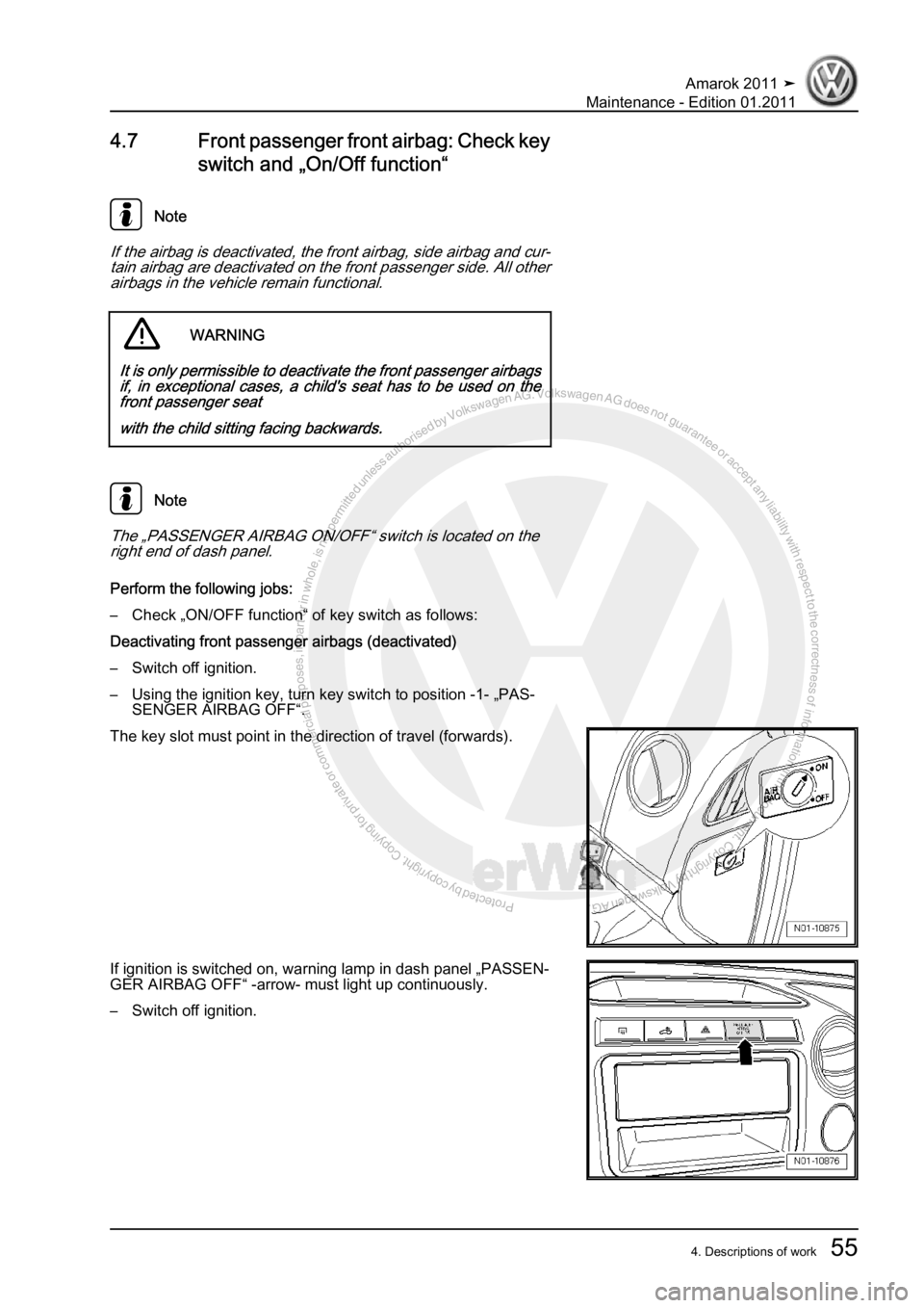 VOLKSWAGEN AMAROK 2010  Service Manual Protected by copyright. Copying for private or commercial purposes, in partor in whole, is not permitted unless authorised by Volkswagen AG. Volkswagen AG does notguarantee or accept any liability wit