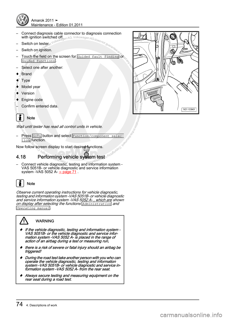 VOLKSWAGEN AMAROK 2010  Service Manual Protected by copyright. Copying for private or commercial purposes, in partor in whole, is not permitted unless authorised by Volkswagen AG. Volkswagen AG does notguarantee or accept any liability wit