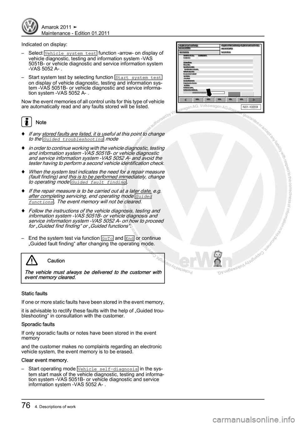 VOLKSWAGEN AMAROK 2010  Service Manual Protected by copyright. Copying for private or commercial purposes, in partor in whole, is not permitted unless authorised by Volkswagen AG. Volkswagen AG does notguarantee or accept any liability wit