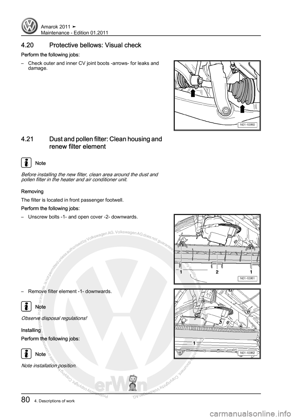 VOLKSWAGEN AMAROK 2010  Service Manual Protected by copyright. Copying for private or commercial purposes, in partor in whole, is not permitted unless authorised by Volkswagen AG. Volkswagen AG does notguarantee or accept any liability wit