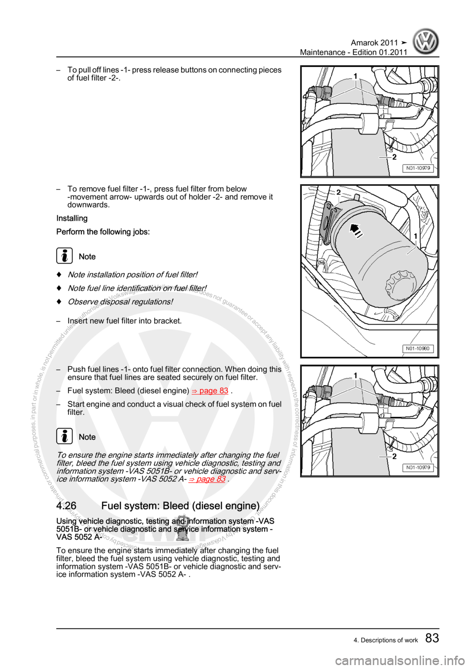 VOLKSWAGEN AMAROK 2010  Service Manual Protected by copyright. Copying for private or commercial purposes, in partor in whole, is not permitted unless authorised by Volkswagen AG. Volkswagen AG does notguarantee or accept any liability wit