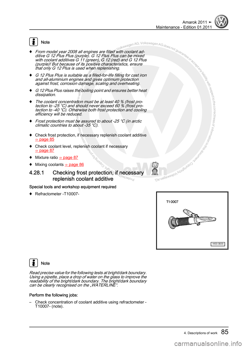 VOLKSWAGEN AMAROK 2010  Service Manual Protected by copyright. Copying for private or commercial purposes, in partor in whole, is not permitted unless authorised by Volkswagen AG. Volkswagen AG does notguarantee or accept any liability wit