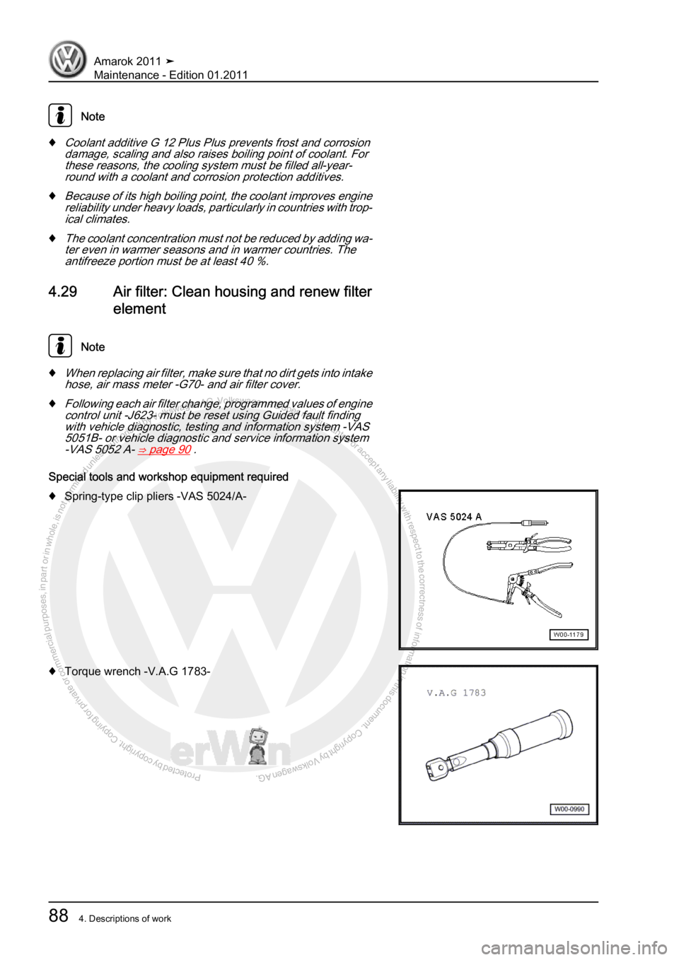 VOLKSWAGEN AMAROK 2010  Service Manual Protected by copyright. Copying for private or commercial purposes, in partor in whole, is not permitted unless authorised by Volkswagen AG. Volkswagen AG does notguarantee or accept any liability wit