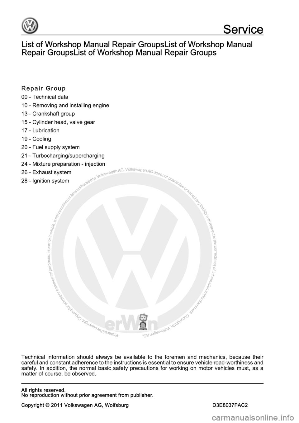 VOLKSWAGEN AMAROK 2011  Workshop Manual Protected by copyright. Copying for private or commercial purposes, in partor in whole, is not permitted unless authorised by Volkswagen AG. Volkswagen AG does notguarantee or accept any liability wit