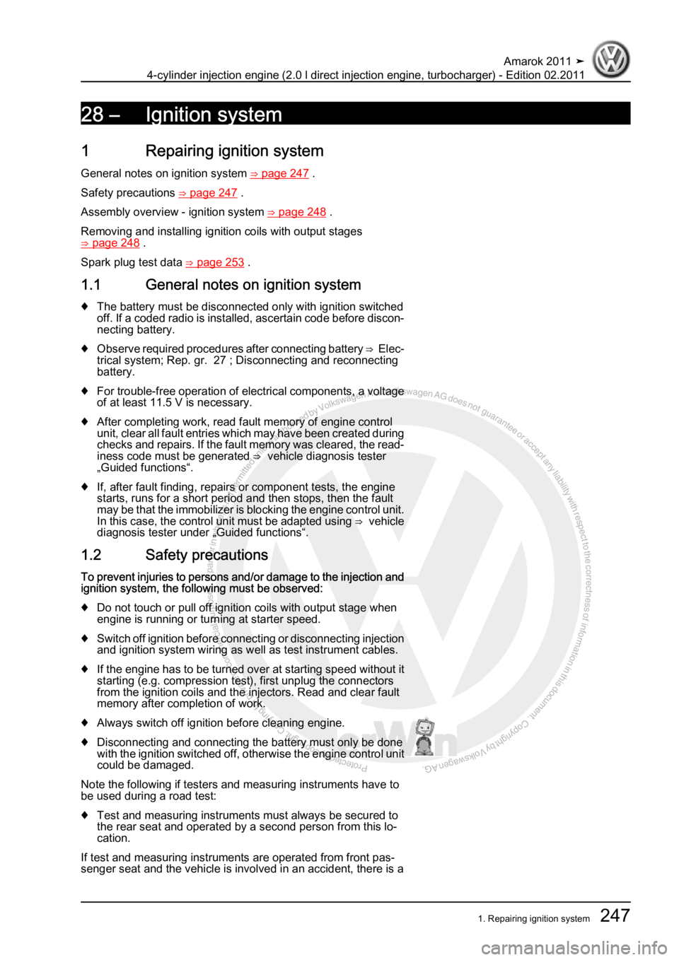 VOLKSWAGEN AMAROK 2011  Workshop Manual Protected by copyright. Copying for private or commercial purposes, in partor in whole, is not permitted unless authorised by Volkswagen AG. Volkswagen AG does notguarantee or accept any liability wit