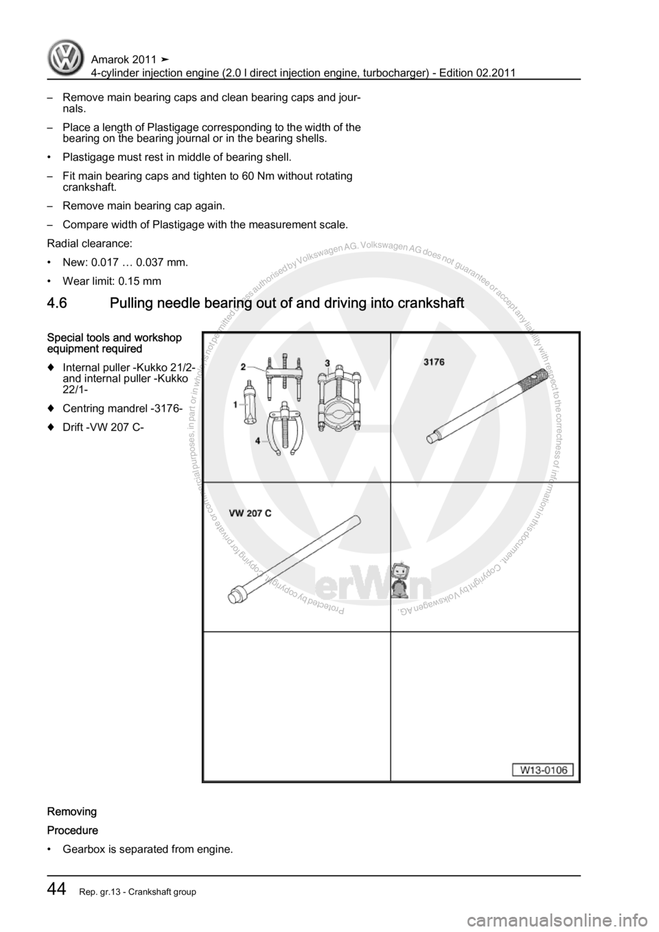 VOLKSWAGEN AMAROK 2011  Workshop Manual Protected by copyright. Copying for private or commercial purposes, in partor in whole, is not permitted unless authorised by Volkswagen AG. Volkswagen AG does notguarantee or accept any liability wit