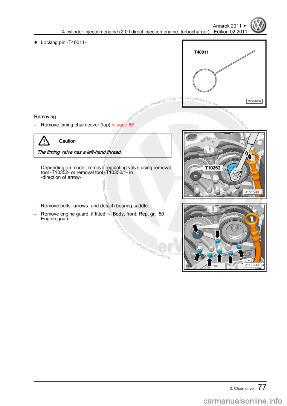 VOLKSWAGEN AMAROK 2011  Workshop Manual Protected by copyright. Copying for private or commercial purposes, in partor in whole, is not permitted unless authorised by Volkswagen AG. Volkswagen AG does notguarantee or accept any liability wit