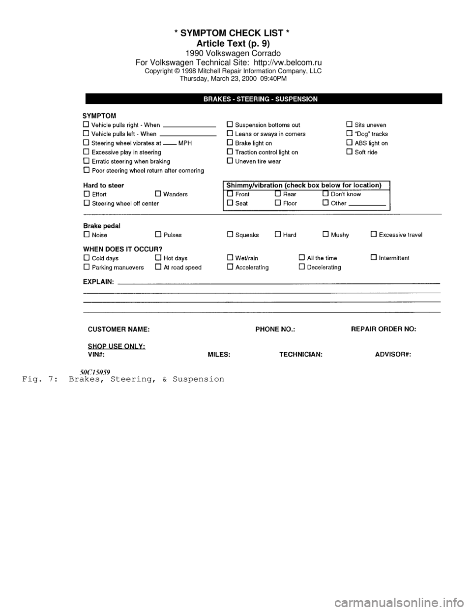 VOLKSWAGEN CORRADO 1990  Repair Manual * SYMPTOM CHECK LIST * 
Article Text (p. 9)
1990 Volkswagen Corrado
For Volkswagen Technical Site:  http://vw.belcom.ru    
Copyright © 1998 Mitchell Repair Information Company, LLC
Thursday, March 2