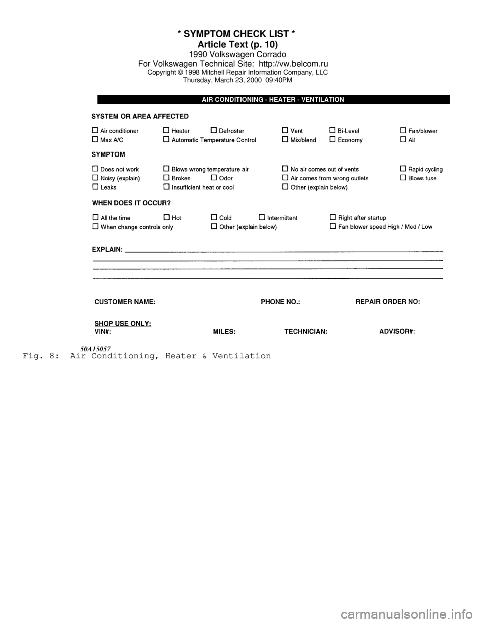 VOLKSWAGEN CORRADO 1990  Repair Manual * SYMPTOM CHECK LIST * 
Article Text (p. 10)
1990 Volkswagen Corrado
For Volkswagen Technical Site:  http://vw.belcom.ru    
Copyright © 1998 Mitchell Repair Information Company, LLC
Thursday, March 