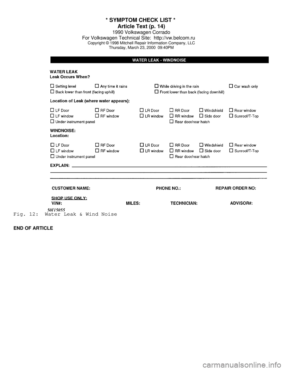 VOLKSWAGEN CORRADO 1990  Repair Manual * SYMPTOM CHECK LIST * 
Article Text (p. 14)
1990 Volkswagen Corrado
For Volkswagen Technical Site:  http://vw.belcom.ru    
Copyright © 1998 Mitchell Repair Information Company, LLC
Thursday, March 