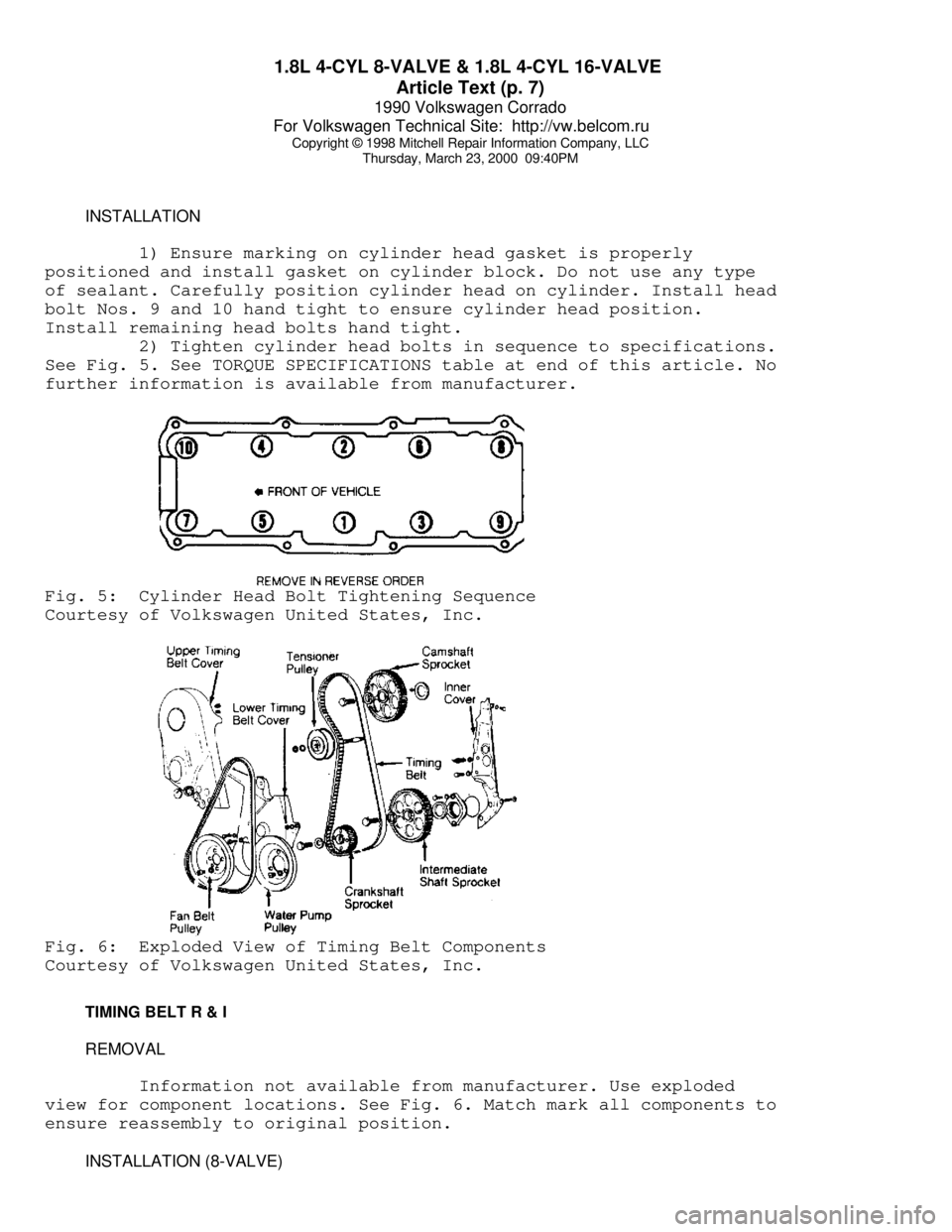VOLKSWAGEN CORRADO 1990 Repair Manual 1.8L 4-CYL 8-VALVE & 1.8L 4-CYL 16-VALVE
Article Text (p. 7)
1990 Volkswagen Corrado
For Volkswagen Technical Site: http://vw.belcom.ru
Copyright © 1998 Mitchell Repair Information Company, LLC VOLKSWAGEN CORRADO 1990 Repair Manual 1.8L 4-CYL 8-VALVE & 1.8L 4-CYL 16-VALVE
Article Text (p. 7)
1990 Volkswagen Corrado
For Volkswagen Technical Site: http://vw.belcom.ru
Copyright © 1998 Mitchell Repair Information Company, LLC