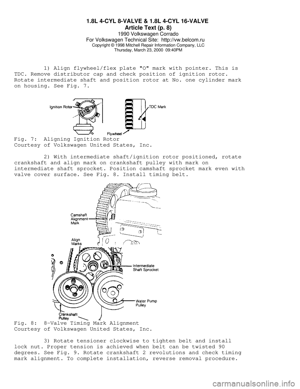 VOLKSWAGEN CORRADO 1990 Repair Manual 1.8L 4-CYL 8-VALVE & 1.8L 4-CYL 16-VALVE
Article Text (p. 8)
1990 Volkswagen Corrado
For Volkswagen Technical Site: http://vw.belcom.ru
Copyright © 1998 Mitchell Repair Information Company, LLC VOLKSWAGEN CORRADO 1990 Repair Manual 1.8L 4-CYL 8-VALVE & 1.8L 4-CYL 16-VALVE
Article Text (p. 8)
1990 Volkswagen Corrado
For Volkswagen Technical Site: http://vw.belcom.ru
Copyright © 1998 Mitchell Repair Information Company, LLC