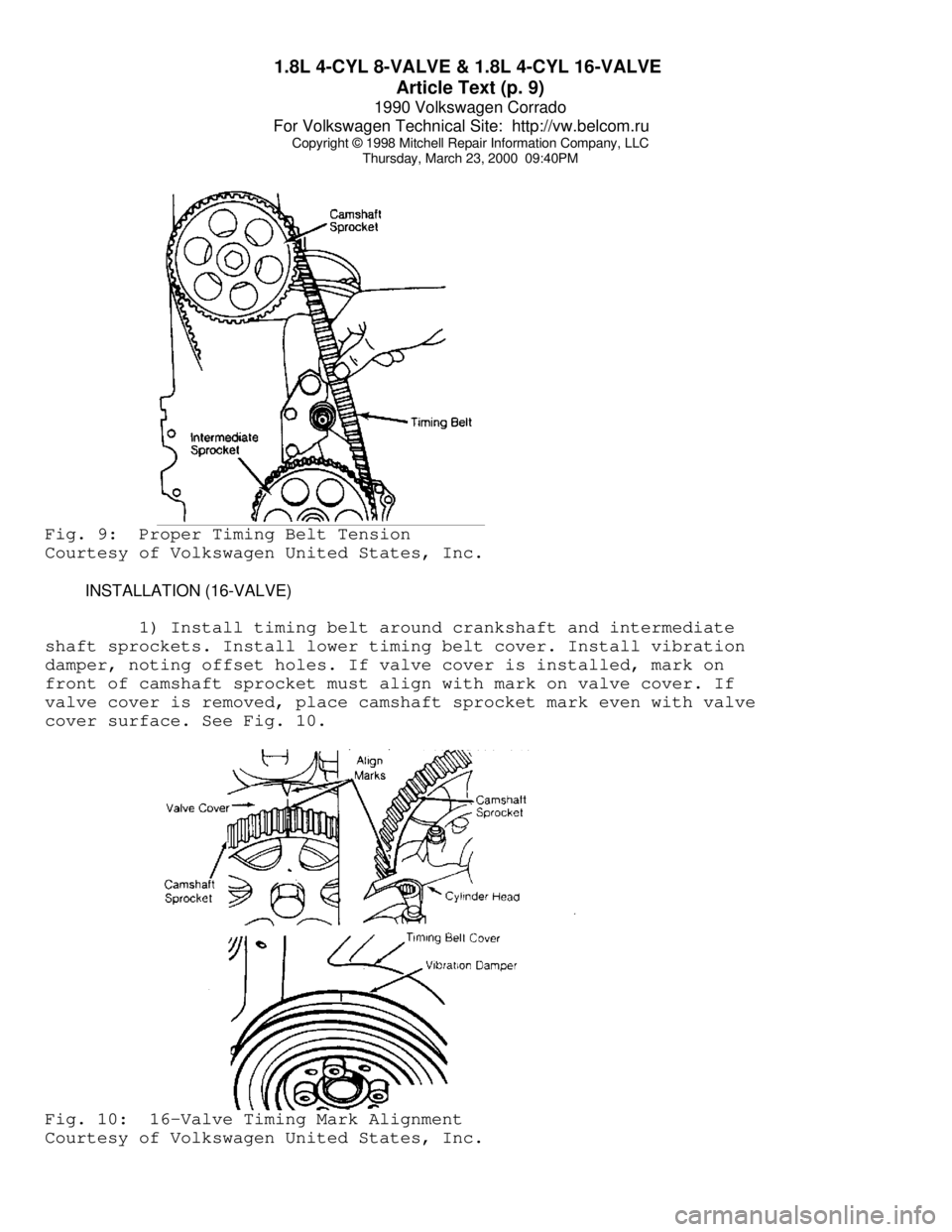 VOLKSWAGEN CORRADO 1990  Repair Manual 1.8L 4-CYL 8-VALVE & 1.8L 4-CYL 16-VALVE 
Article Text (p. 9)
1990 Volkswagen Corrado
For Volkswagen Technical Site:  http://vw.belcom.ru    
Copyright © 1998 Mitchell Repair Information Company, LLC