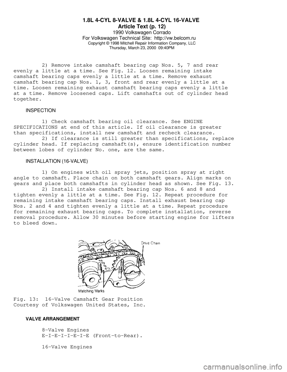 VOLKSWAGEN CORRADO 1990  Repair Manual 1.8L 4-CYL 8-VALVE & 1.8L 4-CYL 16-VALVE 
Article Text (p. 12)
1990 Volkswagen Corrado
For Volkswagen Technical Site:  http://vw.belcom.ru    
Copyright © 1998 Mitchell Repair Information Company, LL