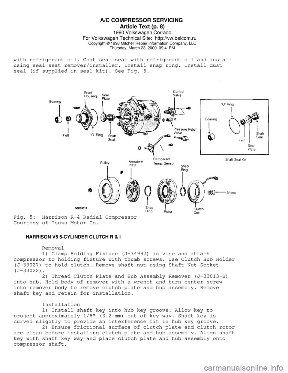 VOLKSWAGEN CORRADO 1990 Repair Manual A/C COMPRESSOR SERVICING
Article Text (p. 8)
1990 Volkswagen Corrado
For Volkswagen Technical Site: http://vw.belcom.ru
Copyright © 1998 Mitchell Repair Information Company, LLC
Thursday, March VOLKSWAGEN CORRADO 1990 Repair Manual A/C COMPRESSOR SERVICING
Article Text (p. 8)
1990 Volkswagen Corrado
For Volkswagen Technical Site: http://vw.belcom.ru
Copyright © 1998 Mitchell Repair Information Company, LLC
Thursday, March