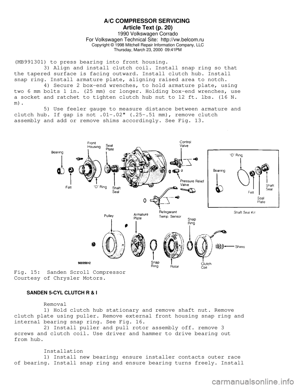VOLKSWAGEN CORRADO 1990 Repair Manual A/C COMPRESSOR SERVICING
Article Text (p. 20)
1990 Volkswagen Corrado
For Volkswagen Technical Site: http://vw.belcom.ru
Copyright © 1998 Mitchell Repair Information Company, LLC
Thursday, Marc VOLKSWAGEN CORRADO 1990 Repair Manual A/C COMPRESSOR SERVICING
Article Text (p. 20)
1990 Volkswagen Corrado
For Volkswagen Technical Site: http://vw.belcom.ru
Copyright © 1998 Mitchell Repair Information Company, LLC
Thursday, Marc