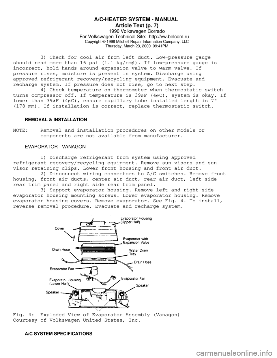 VOLKSWAGEN CORRADO 1990  Repair Manual A/C-HEATER SYSTEM - MANUAL 
Article Text (p. 7)
1990 Volkswagen Corrado
For Volkswagen Technical Site:  http://vw.belcom.ru    
Copyright © 1998 Mitchell Repair Information Company, LLC
Thursday, Mar