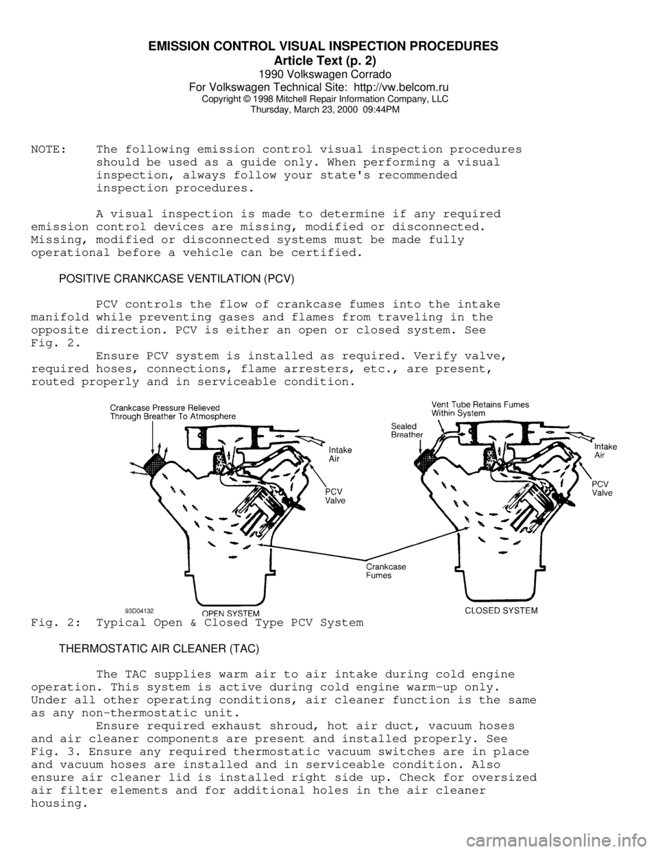VOLKSWAGEN CORRADO 1990  Repair Manual EMISSION CONTROL VISUAL INSPECTION PROCEDURES 
Article Text (p. 2)
1990 Volkswagen Corrado
For Volkswagen Technical Site:  http://vw.belcom.ru    
Copyright © 1998 Mitchell Repair Information Company