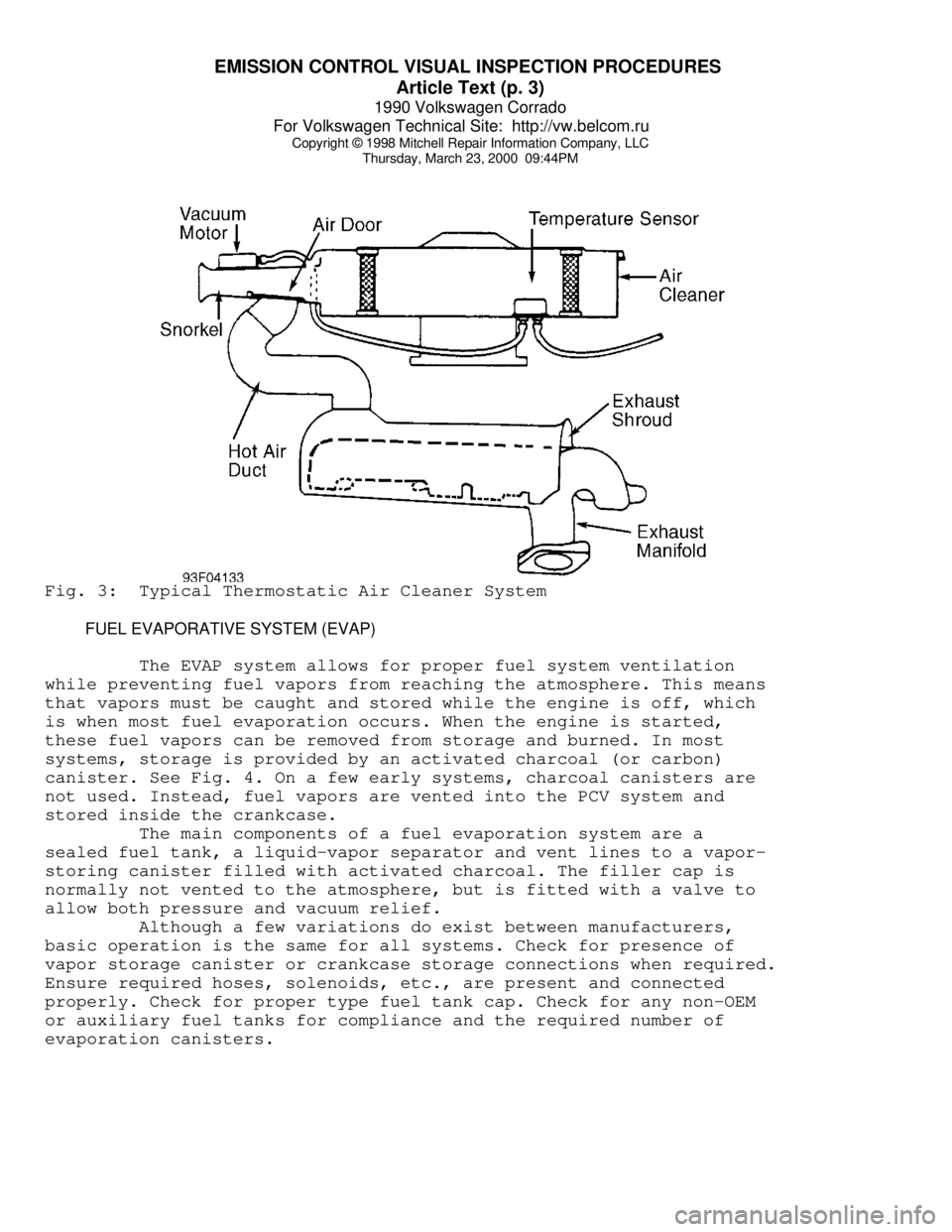 VOLKSWAGEN CORRADO 1990  Repair Manual EMISSION CONTROL VISUAL INSPECTION PROCEDURES 
Article Text (p. 3)
1990 Volkswagen Corrado
For Volkswagen Technical Site:  http://vw.belcom.ru    
Copyright © 1998 Mitchell Repair Information Company