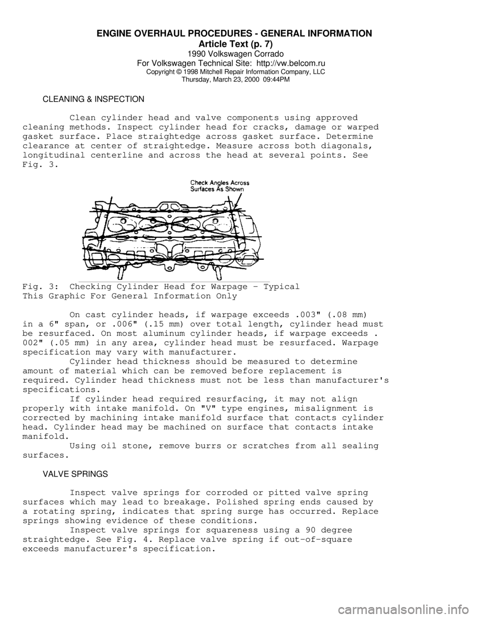 VOLKSWAGEN CORRADO 1990  Repair Manual ENGINE OVERHAUL PROCEDURES - GENERAL INFORMATION 
Article Text (p. 7)
1990 Volkswagen Corrado
For Volkswagen Technical Site:  http://vw.belcom.ru    
Copyright © 1998 Mitchell Repair Information Comp