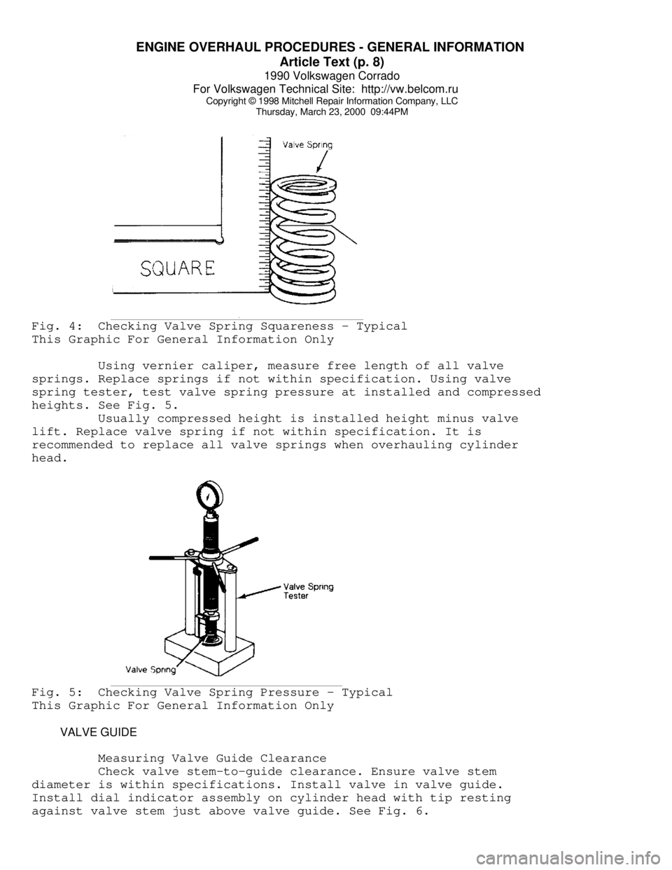 VOLKSWAGEN CORRADO 1990  Repair Manual ENGINE OVERHAUL PROCEDURES - GENERAL INFORMATION 
Article Text (p. 8)
1990 Volkswagen Corrado
For Volkswagen Technical Site:  http://vw.belcom.ru    
Copyright © 1998 Mitchell Repair Information Comp