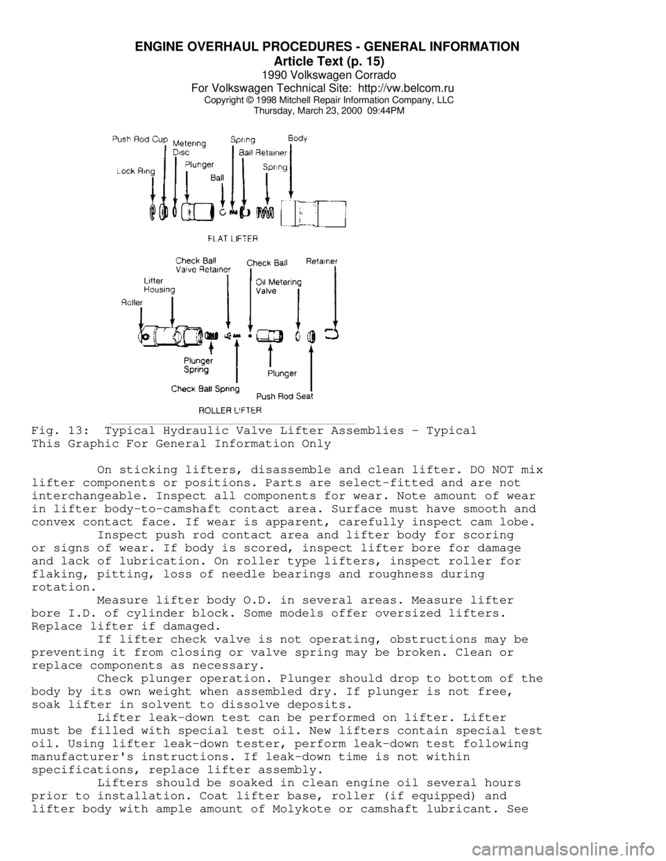 VOLKSWAGEN CORRADO 1990  Repair Manual ENGINE OVERHAUL PROCEDURES - GENERAL INFORMATION 
Article Text (p. 15)
1990 Volkswagen Corrado
For Volkswagen Technical Site:  http://vw.belcom.ru    
Copyright © 1998 Mitchell Repair Information Com