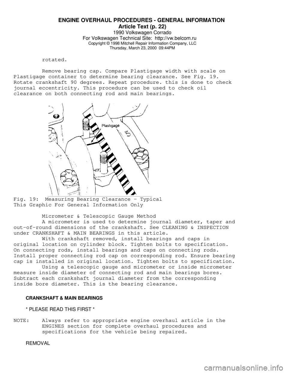 VOLKSWAGEN CORRADO 1990  Repair Manual ENGINE OVERHAUL PROCEDURES - GENERAL INFORMATION 
Article Text (p. 22)
1990 Volkswagen Corrado
For Volkswagen Technical Site:  http://vw.belcom.ru    
Copyright © 1998 Mitchell Repair Information Com