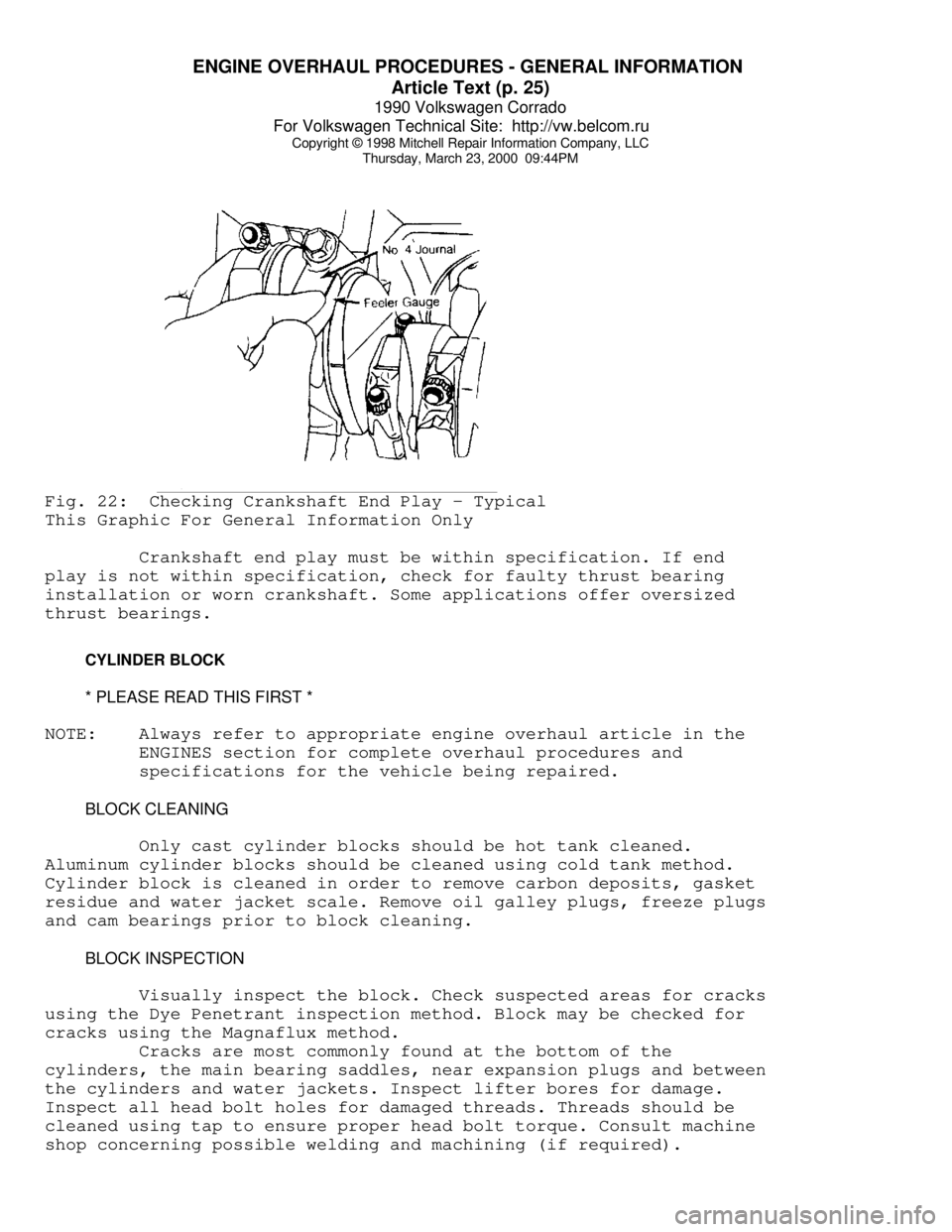 VOLKSWAGEN CORRADO 1990  Repair Manual ENGINE OVERHAUL PROCEDURES - GENERAL INFORMATION 
Article Text (p. 25)
1990 Volkswagen Corrado
For Volkswagen Technical Site:  http://vw.belcom.ru    
Copyright © 1998 Mitchell Repair Information Com