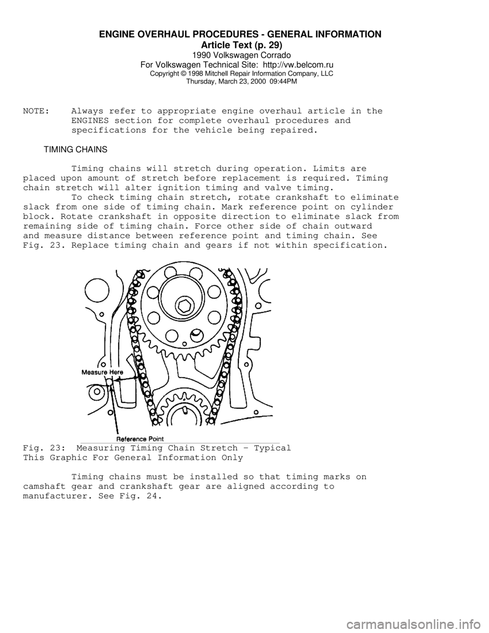 VOLKSWAGEN CORRADO 1990  Repair Manual ENGINE OVERHAUL PROCEDURES - GENERAL INFORMATION 
Article Text (p. 29)
1990 Volkswagen Corrado
For Volkswagen Technical Site:  http://vw.belcom.ru    
Copyright © 1998 Mitchell Repair Information Com
