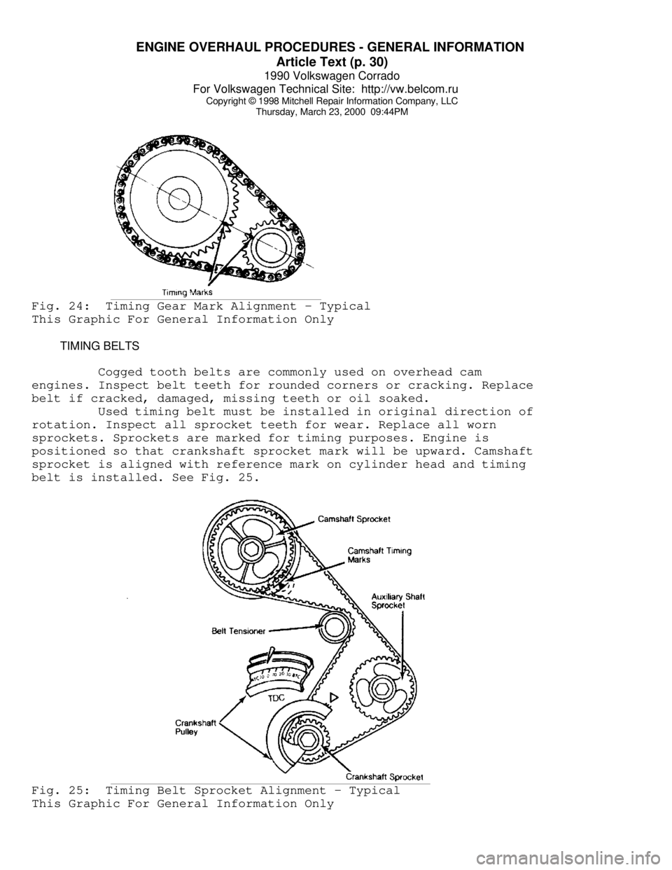 VOLKSWAGEN CORRADO 1990  Repair Manual ENGINE OVERHAUL PROCEDURES - GENERAL INFORMATION 
Article Text (p. 30)
1990 Volkswagen Corrado
For Volkswagen Technical Site:  http://vw.belcom.ru    
Copyright © 1998 Mitchell Repair Information Com