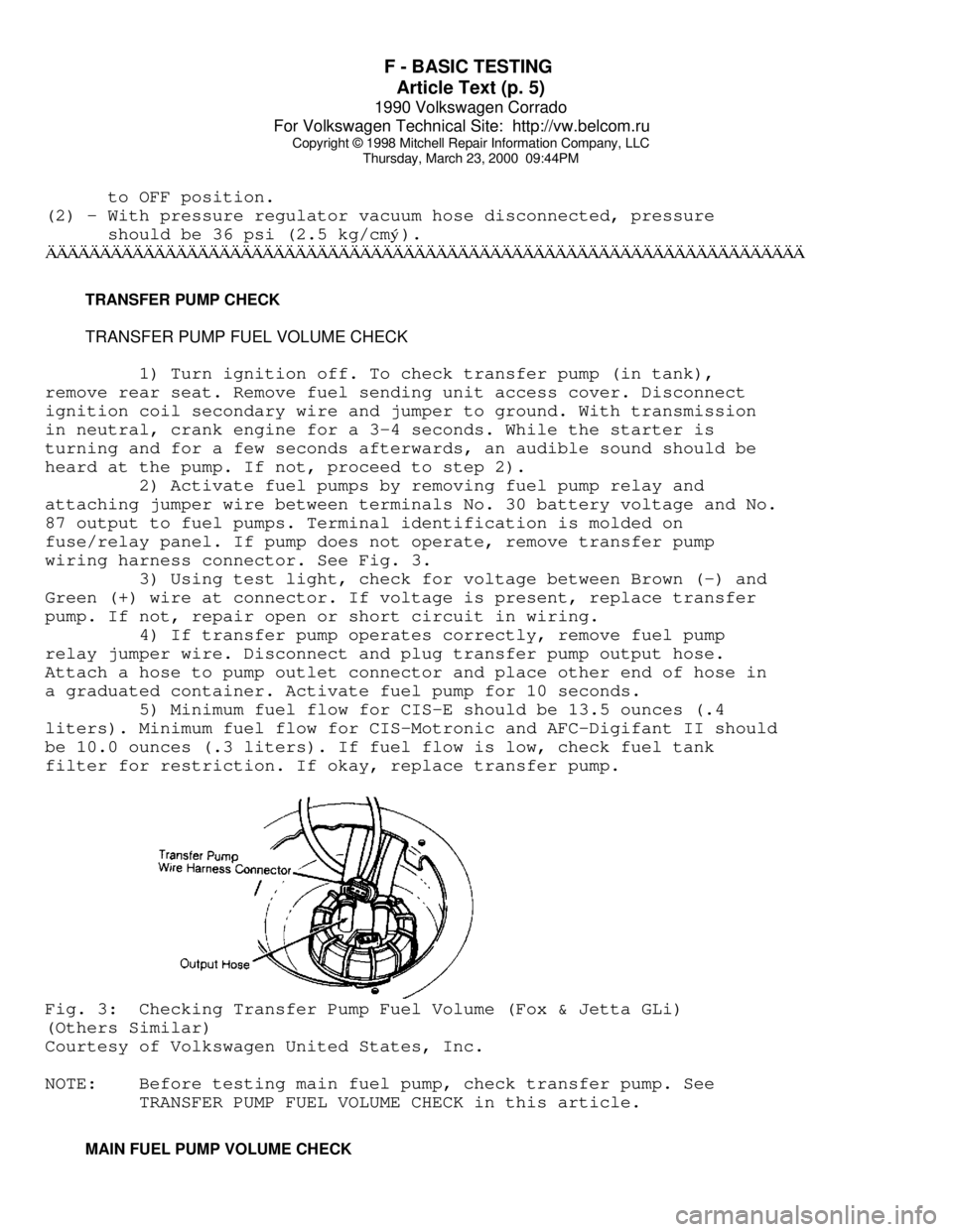 VOLKSWAGEN CORRADO 1990  Repair Manual F - BASIC TESTING 
Article Text (p. 5)
1990 Volkswagen Corrado
For Volkswagen Technical Site:  http://vw.belcom.ru    
Copyright © 1998 Mitchell Repair Information Company, LLC
Thursday, March 23, 20