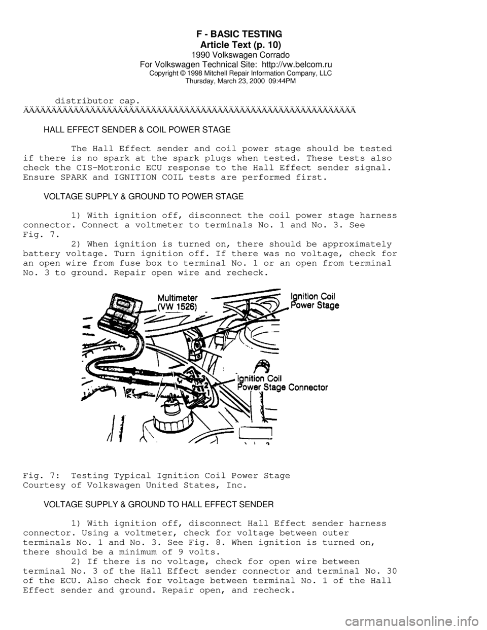 VOLKSWAGEN CORRADO 1990  Repair Manual F - BASIC TESTING 
Article Text (p. 10)
1990 Volkswagen Corrado
For Volkswagen Technical Site:  http://vw.belcom.ru    
Copyright © 1998 Mitchell Repair Information Company, LLC
Thursday, March 23, 2