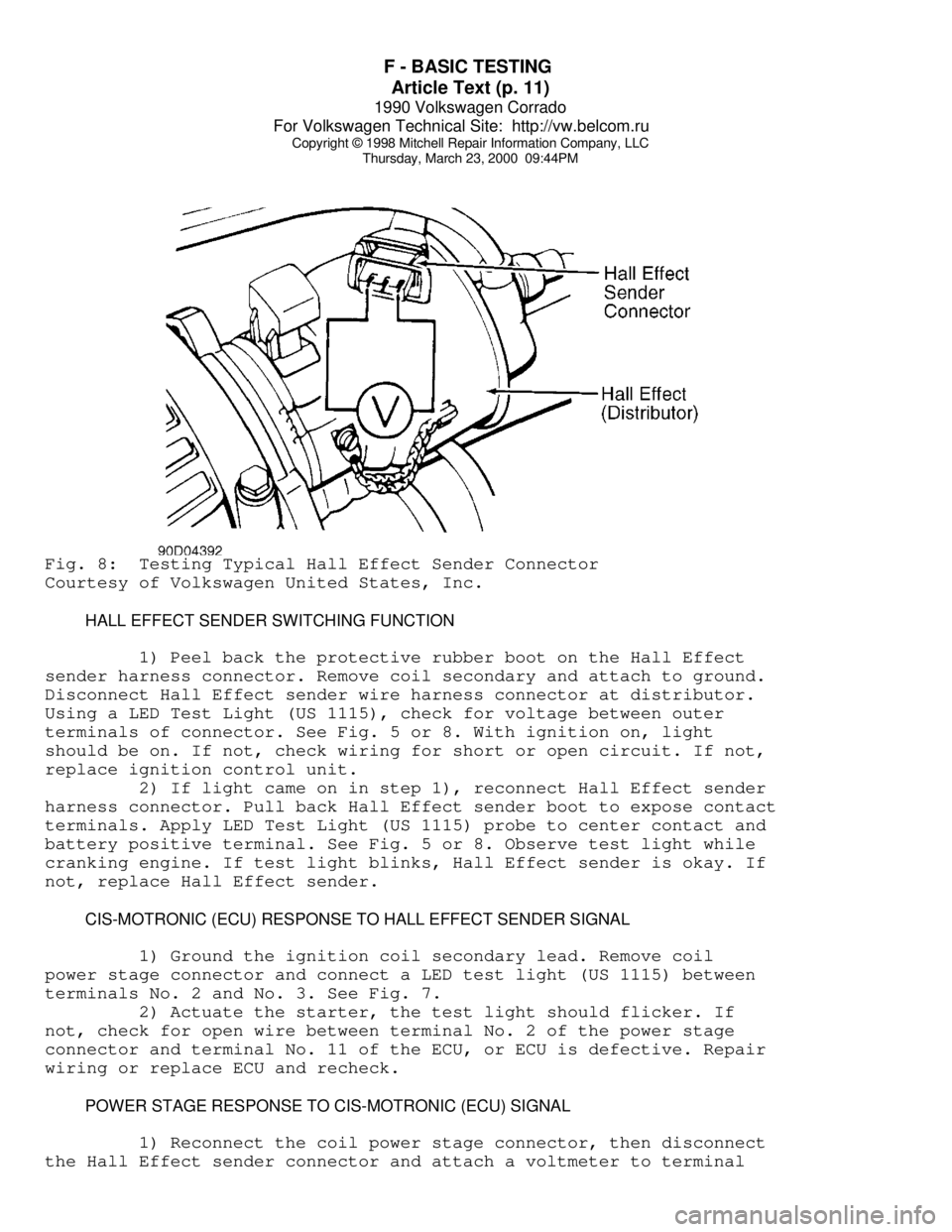 VOLKSWAGEN CORRADO 1990  Repair Manual F - BASIC TESTING 
Article Text (p. 11)
1990 Volkswagen Corrado
For Volkswagen Technical Site:  http://vw.belcom.ru    
Copyright © 1998 Mitchell Repair Information Company, LLC
Thursday, March 23, 2