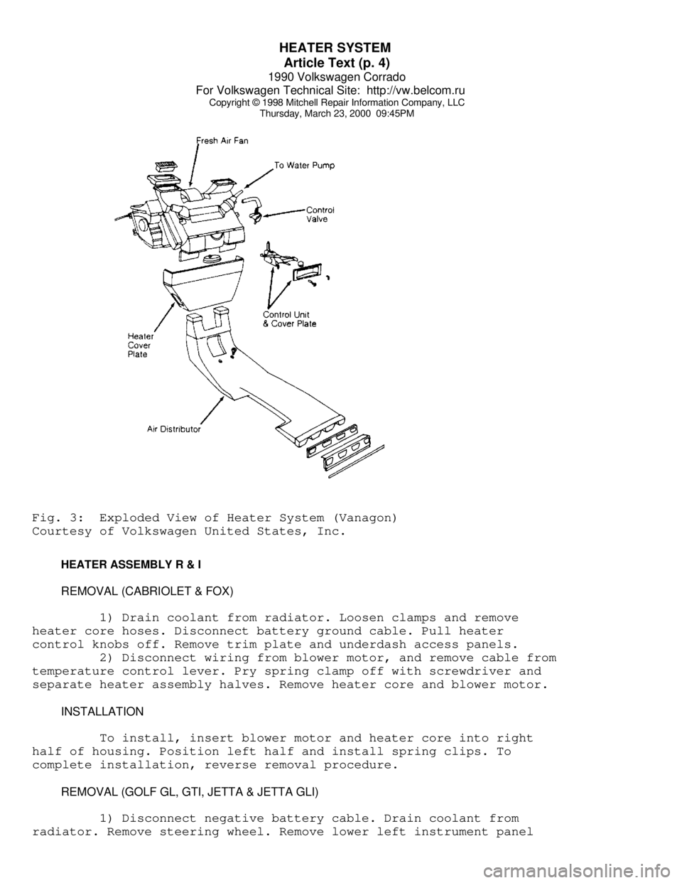 VOLKSWAGEN CORRADO 1990 Repair Manual HEATER SYSTEM
Article Text (p. 4)
1990 Volkswagen Corrado
For Volkswagen Technical Site: http://vw.belcom.ru
Copyright © 1998 Mitchell Repair Information Company, LLC
Thursday, March 23, 2000 VOLKSWAGEN CORRADO 1990 Repair Manual HEATER SYSTEM
Article Text (p. 4)
1990 Volkswagen Corrado
For Volkswagen Technical Site: http://vw.belcom.ru
Copyright © 1998 Mitchell Repair Information Company, LLC
Thursday, March 23, 2000