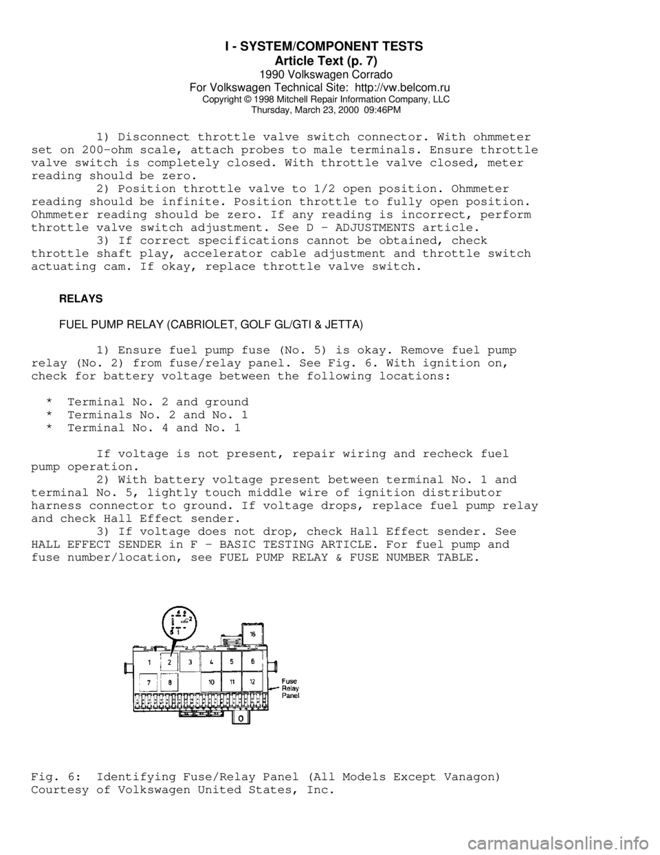 VOLKSWAGEN CORRADO 1990  Repair Manual I - SYSTEM/COMPONENT TESTS 
Article Text (p. 7)
1990 Volkswagen Corrado
For Volkswagen Technical Site:  http://vw.belcom.ru    
Copyright © 1998 Mitchell Repair Information Company, LLC
Thursday, Mar