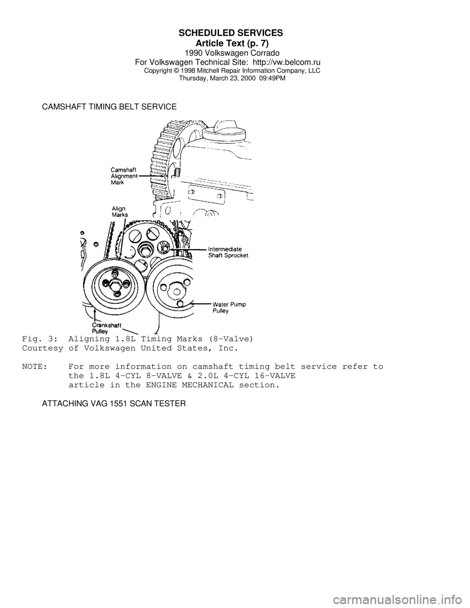 VOLKSWAGEN CORRADO 1990  Repair Manual SCHEDULED SERVICES 
Article Text (p. 7)
1990 Volkswagen Corrado
For Volkswagen Technical Site:  http://vw.belcom.ru    
Copyright © 1998 Mitchell Repair Information Company, LLC
Thursday, March 23, 2
