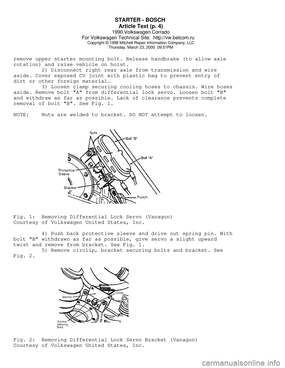 VOLKSWAGEN CORRADO 1990  Repair Manual STARTER - BOSCH 
Article Text (p. 4)
1990 Volkswagen Corrado
For Volkswagen Technical Site:  http://vw.belcom.ru    
Copyright © 1998 Mitchell Repair Information Company, LLC
Thursday, March 23, 2000