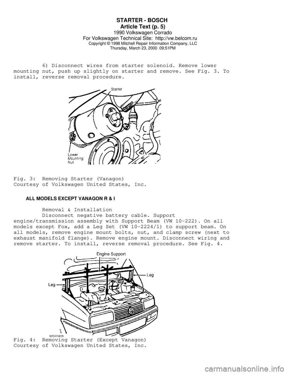 VOLKSWAGEN CORRADO 1990  Repair Manual STARTER - BOSCH 
Article Text (p. 5)
1990 Volkswagen Corrado
For Volkswagen Technical Site:  http://vw.belcom.ru    
Copyright © 1998 Mitchell Repair Information Company, LLC
Thursday, March 23, 2000