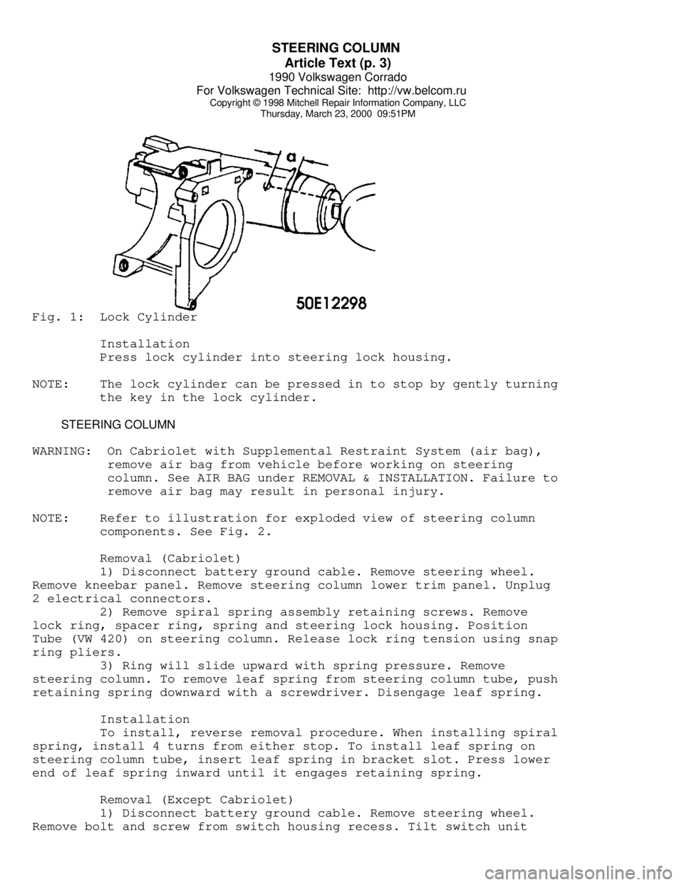 VOLKSWAGEN CORRADO 1990 Repair Manual STEERING COLUMN
Article Text (p. 3)
1990 Volkswagen Corrado
For Volkswagen Technical Site: http://vw.belcom.ru
Copyright © 1998 Mitchell Repair Information Company, LLC
Thursday, March 23, 2000 VOLKSWAGEN CORRADO 1990 Repair Manual STEERING COLUMN
Article Text (p. 3)
1990 Volkswagen Corrado
For Volkswagen Technical Site: http://vw.belcom.ru
Copyright © 1998 Mitchell Repair Information Company, LLC
Thursday, March 23, 2000
