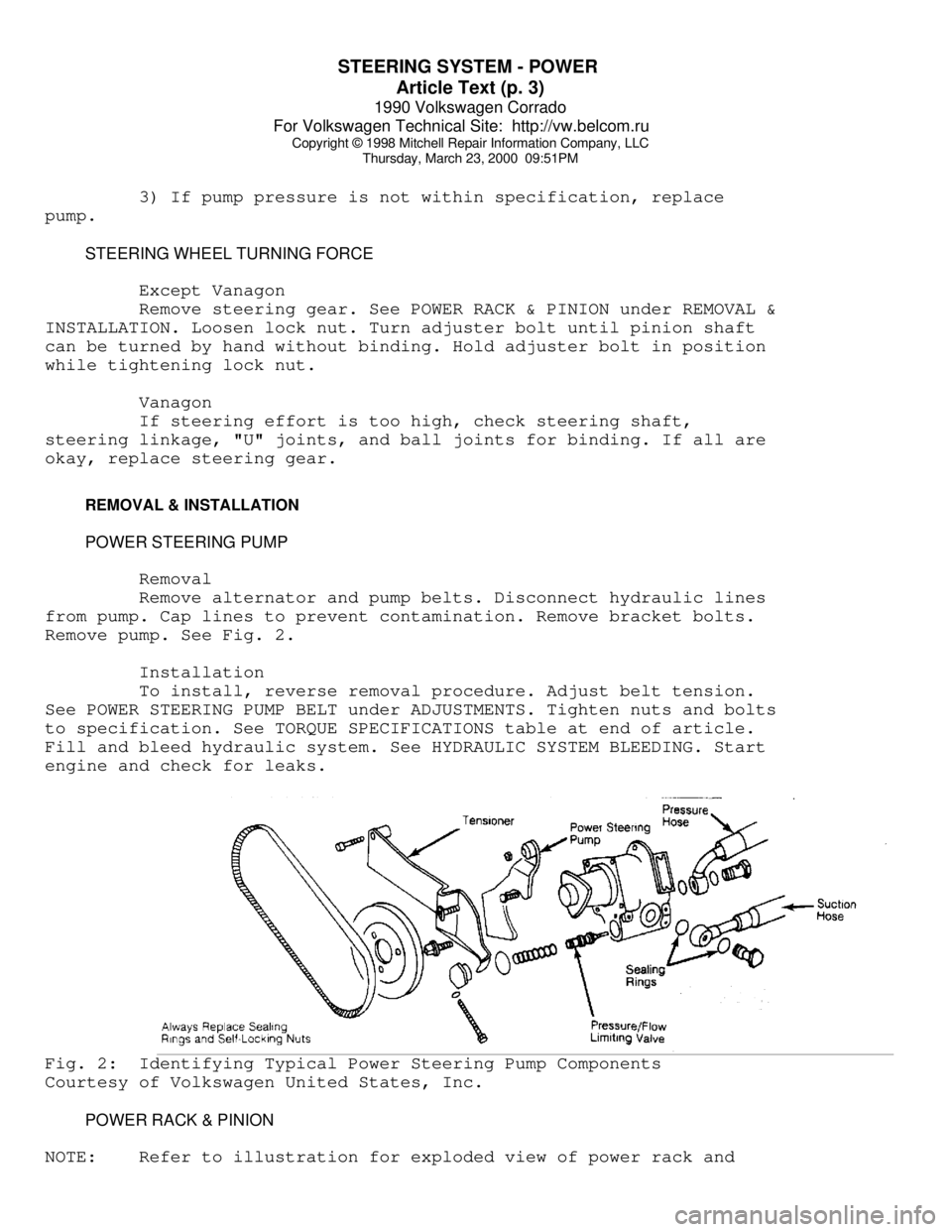 VOLKSWAGEN CORRADO 1990  Repair Manual STEERING SYSTEM - POWER 
Article Text (p. 3)
1990 Volkswagen Corrado
For Volkswagen Technical Site:  http://vw.belcom.ru    
Copyright © 1998 Mitchell Repair Information Company, LLC
Thursday, March 